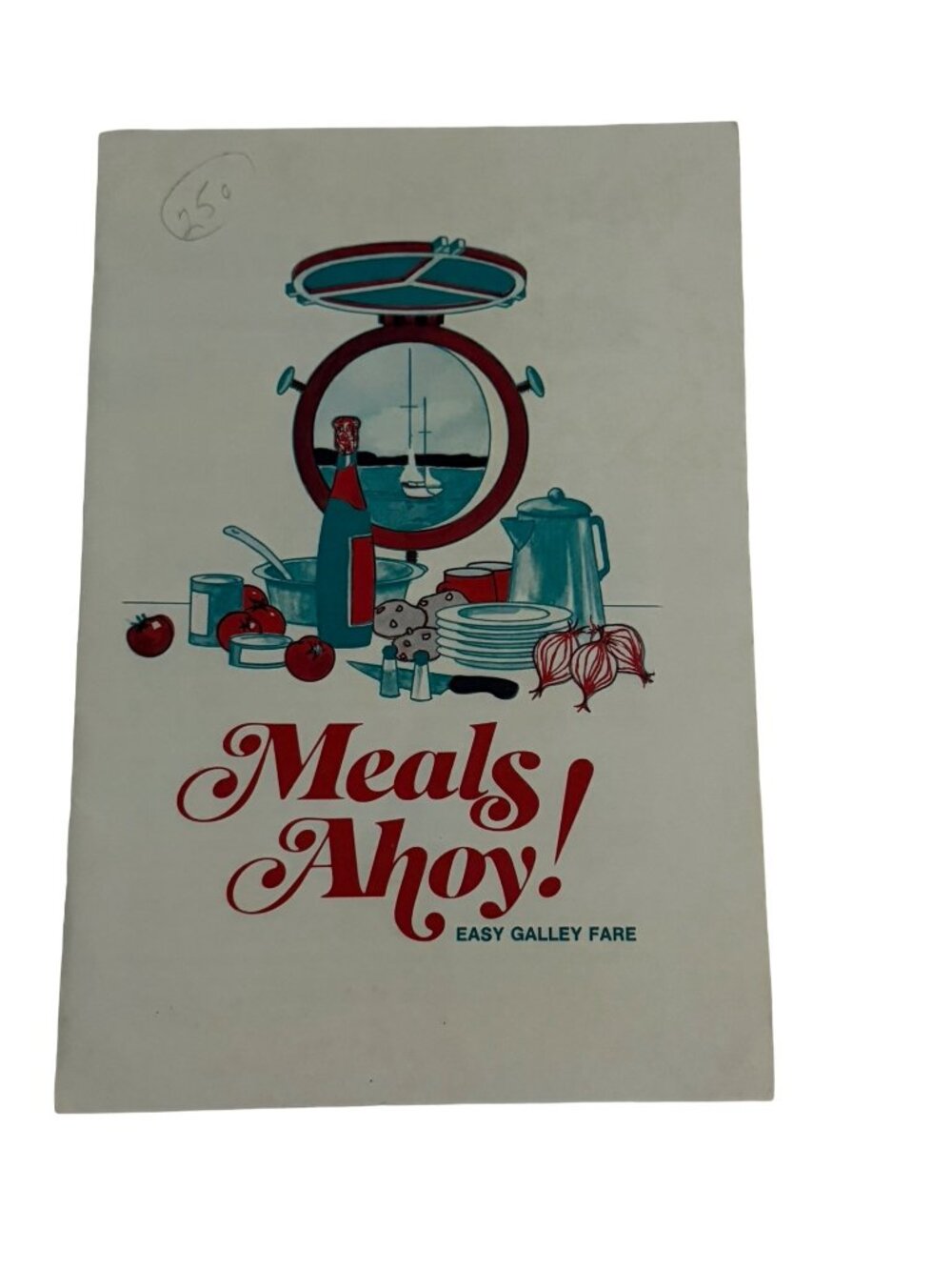 1974 Campbell’s Meals Ahoy Easy Galley Fare Vintage Boating Recipe Cookbook